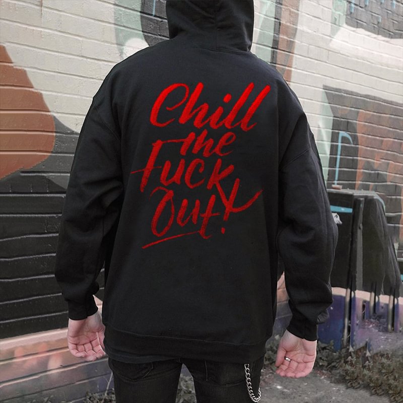 UPRANDY Chill The Fuck Out Letters Printed Men's Hoodie -  UPRANDY