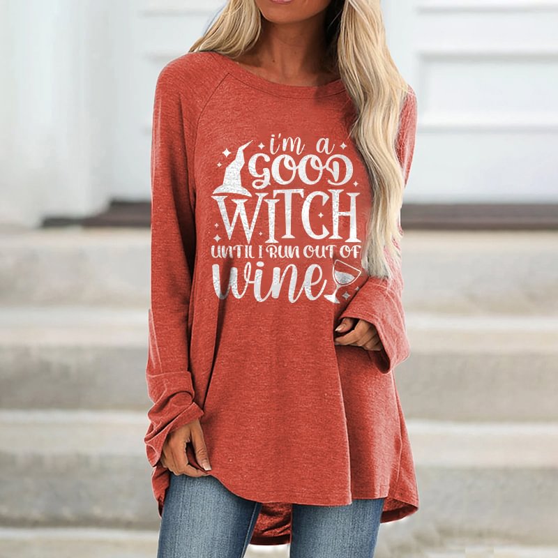 I'm A Good Witch Until I Run Out Of Wine Printed Loose T-shirt