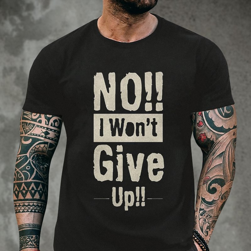 Livereid No I Won't Give Up Printed Men's T-shirt - Livereid