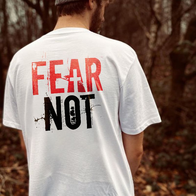 Fear Not Printed Crew Neck White T-shirt - Cloeinc