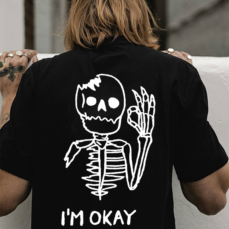 I'm Okay Skeleton Printed Men's T-shirt - Krazyskull