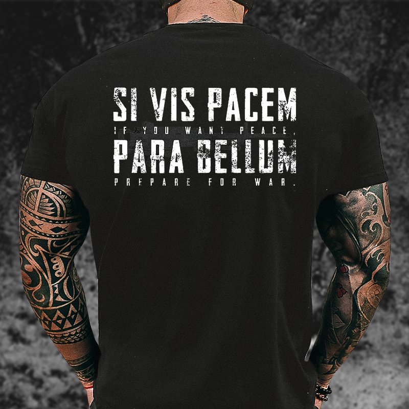 Livereid Si Vis Pacem Para Bellum If You Want Peace Prepare for War Print T-shirt - Livereid