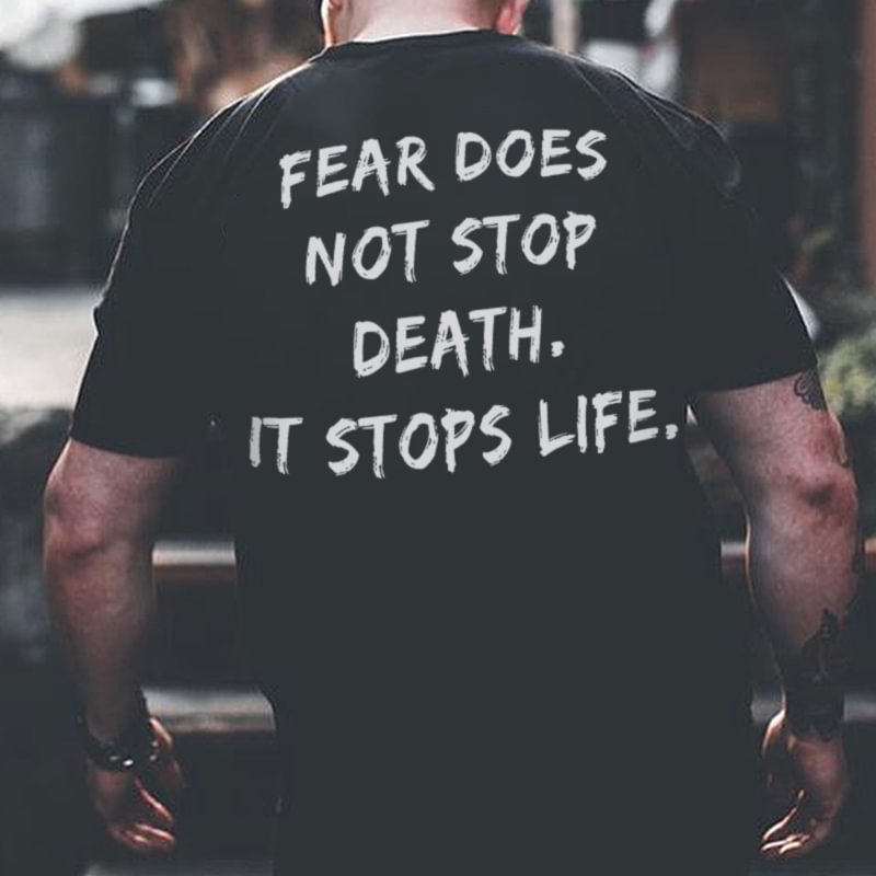 UPRANDY Fear Does Not Stop Death It Stops Life Printed Men's T-shirt -  UPRANDY