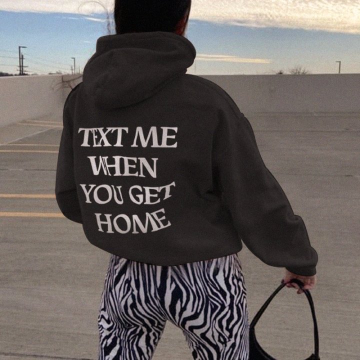 Text me when you get home Printed Hoodie - Krazyskull