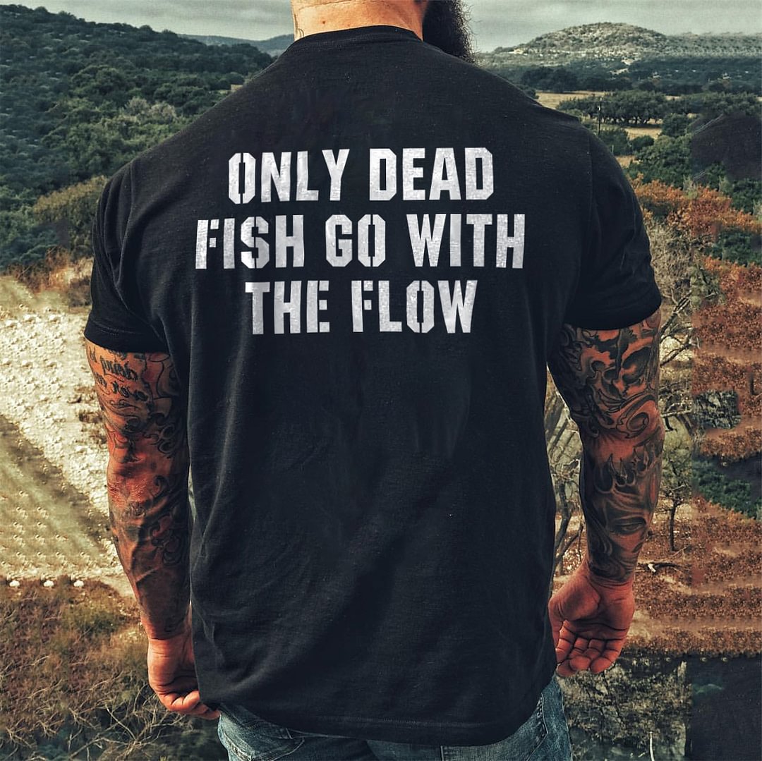 Livereid Only Dead Fish Go With The Flow T-shirt - Livereid