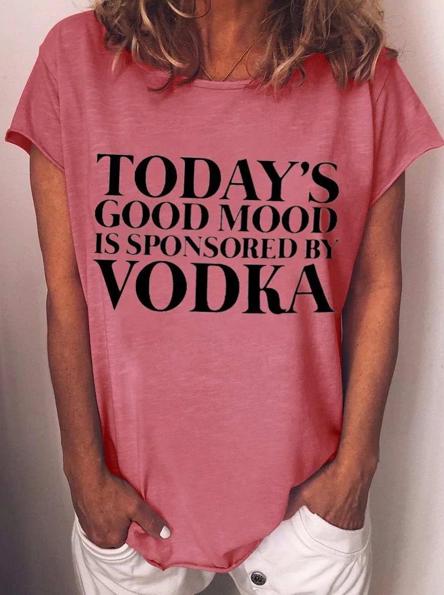 Today'S Good Mood Is Sponsored By Vodka T-Shirt