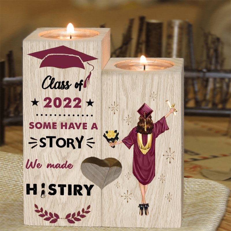 Graduation Candlestick-Class of 2022-Some Have A Story We Made History-Graduation Heart Candle Holder
