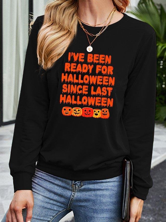 I’ve Been Ready For Halloween Since Last Halloween Pumpkins Sweatshirt-Mayoulove