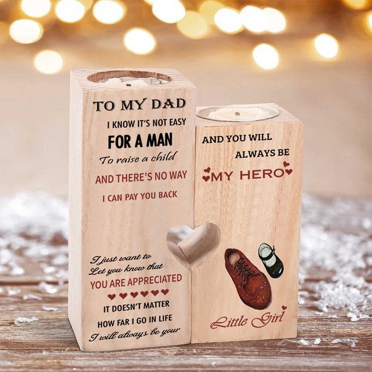 Daughter to Dad, I Will Always Be Your Little Girl And You Will Always Be My Hero- Wooden Candle Holder