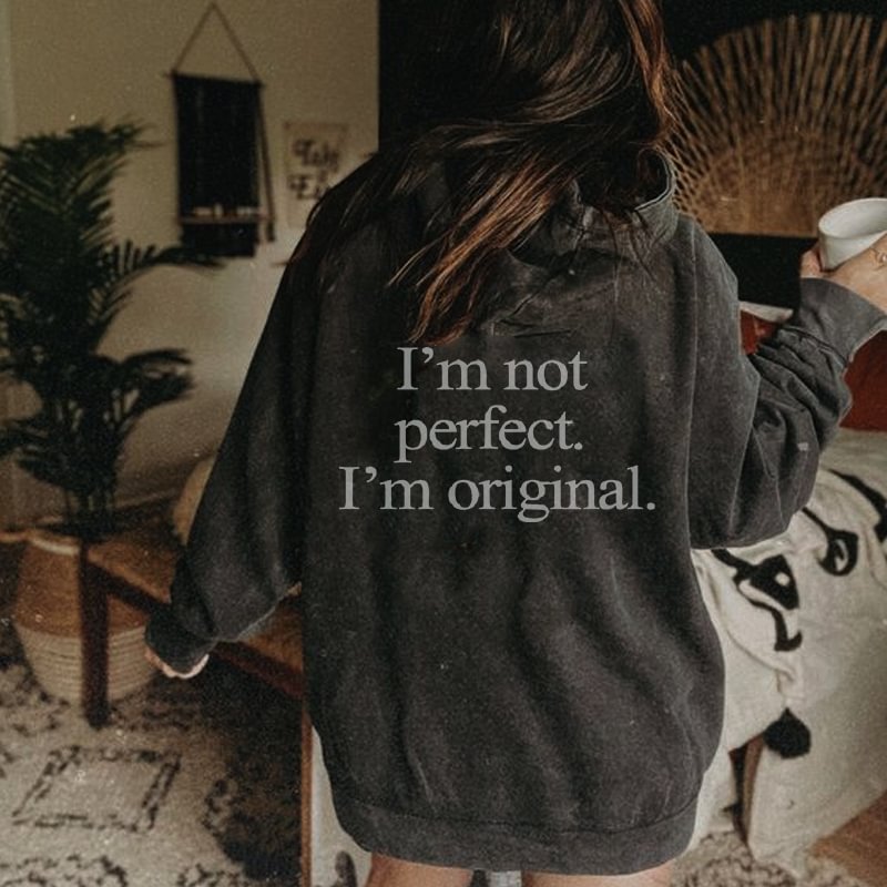 I'm Not Perfect I'm original Slogan Printed Women Hoodie - Krazyskull