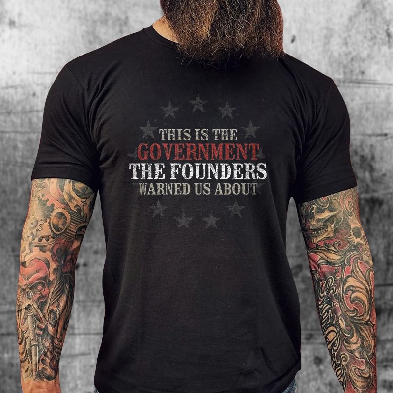 Livereid This Is The Government The Founders Warned Us About Print T-shirt - Livereid