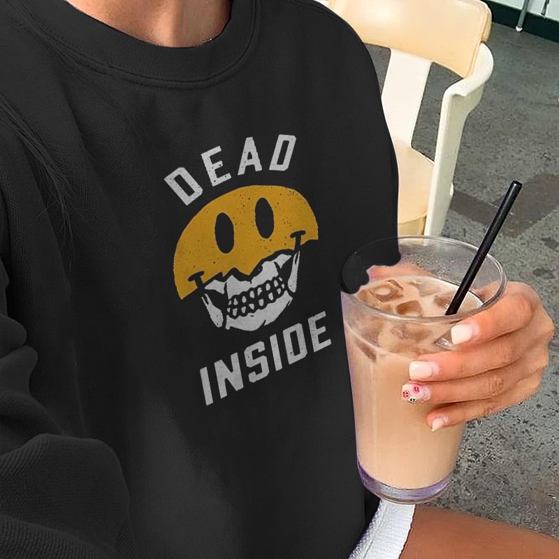 Dead Inside Smiling Skull Printed Women's Casual Sweatshirt - Krazyskull