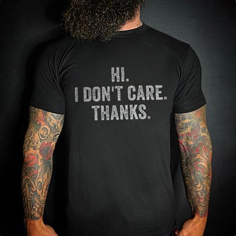 (Sale $17!)Livereid Hi. I Don't Care. Thanks Men's T-shirt - Livereid