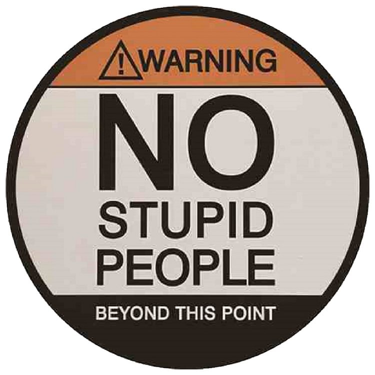 No Spepid People Beyond This Point - Round Vintage Tin Signs/Wooden Signs - 30x30cm