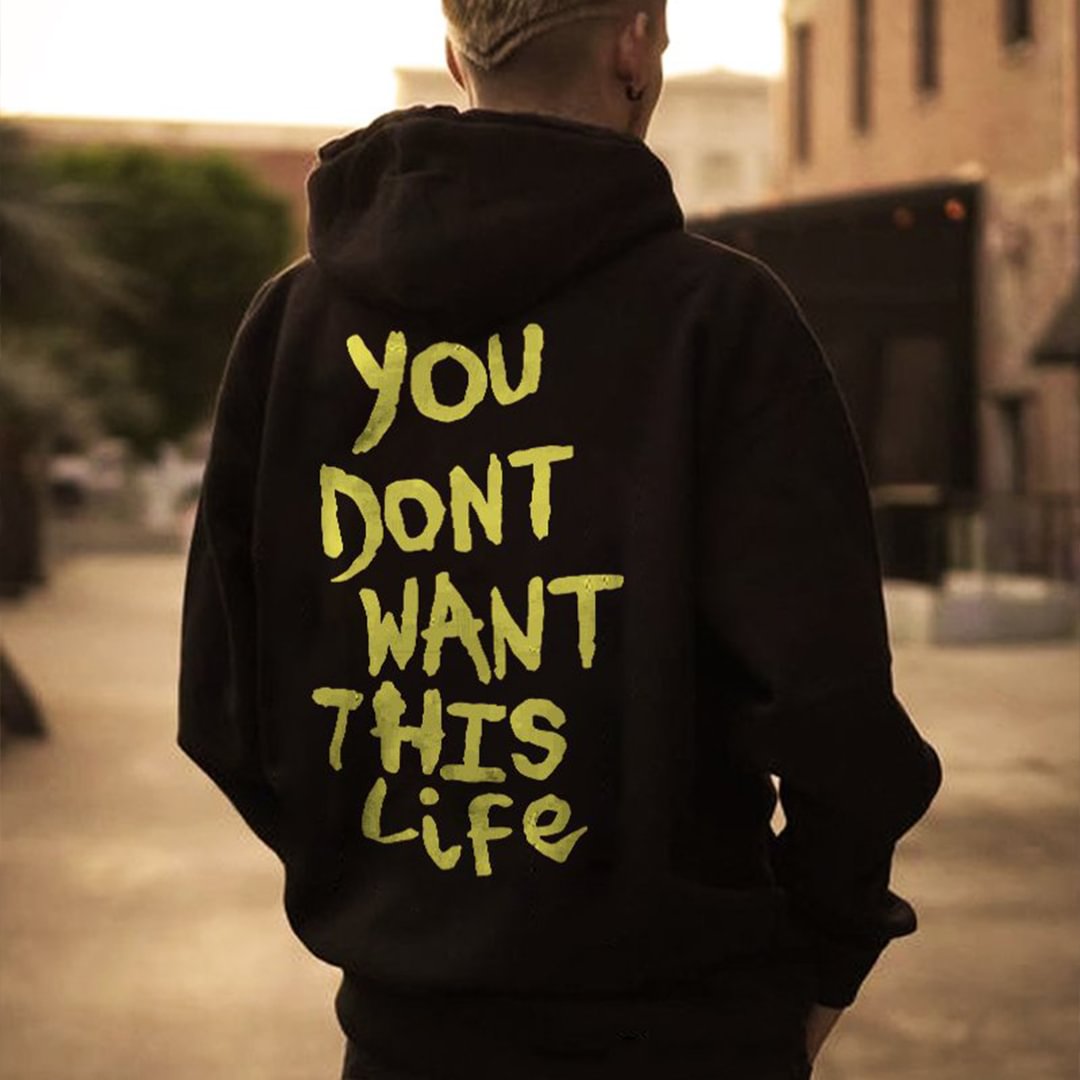 You Don't Want This Life Casual Hoodie - Krazyskull