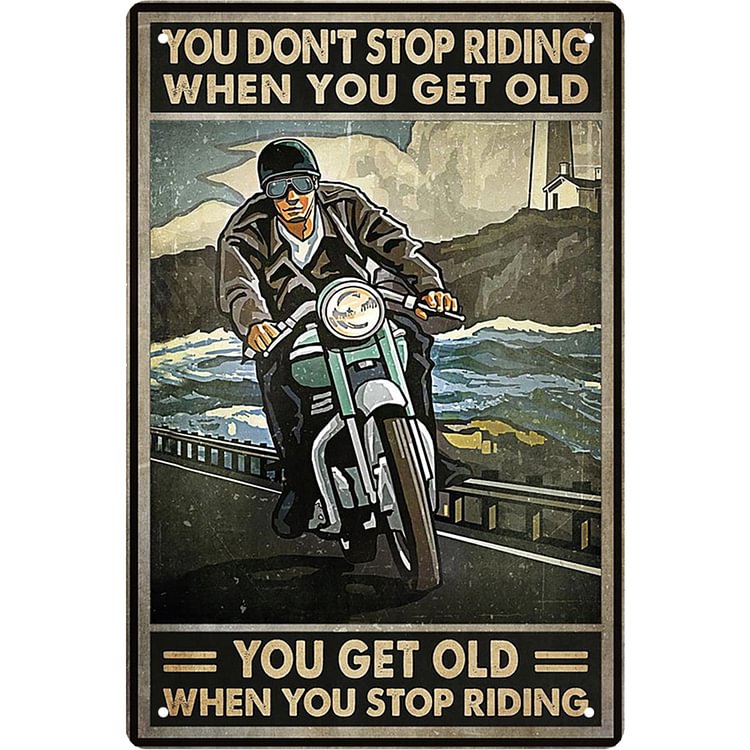 Old Man Stop Riding Motorbike - Vintage Tin Signs
