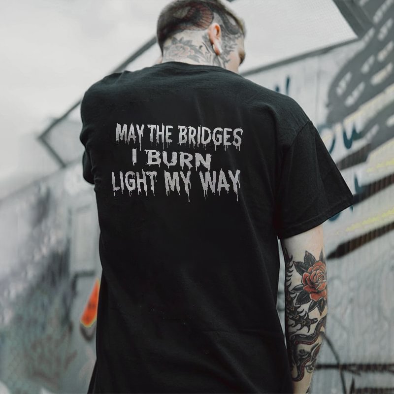 Cloeinc May The Bridges I Burn Light My Way Letters Printed Men's T-shirt - Cloeinc