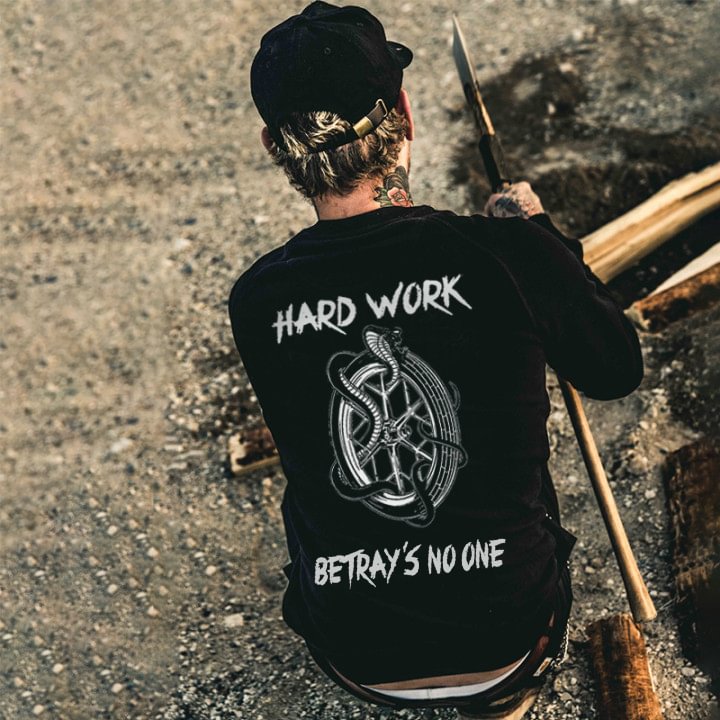 UPRANDY Hard Work Betray's No One Printed Men's Sweatshirt -  UPRANDY