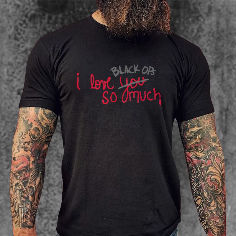 Livereid I Love Black Ops So Much Print T-shirt - Livereid