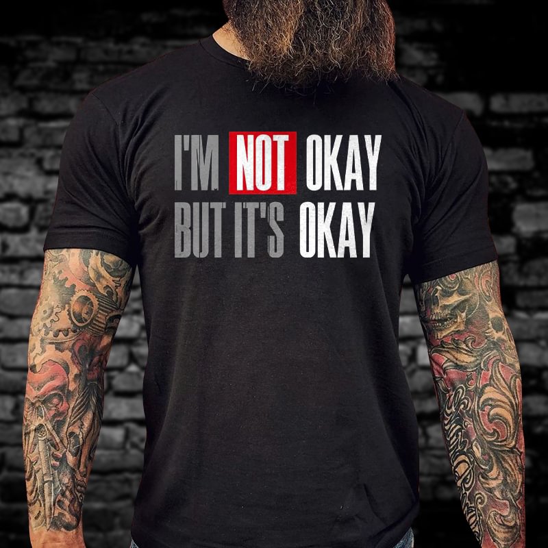 Livereid I'm Not Okay But It's Okay Printed T-shirt - Livereid
