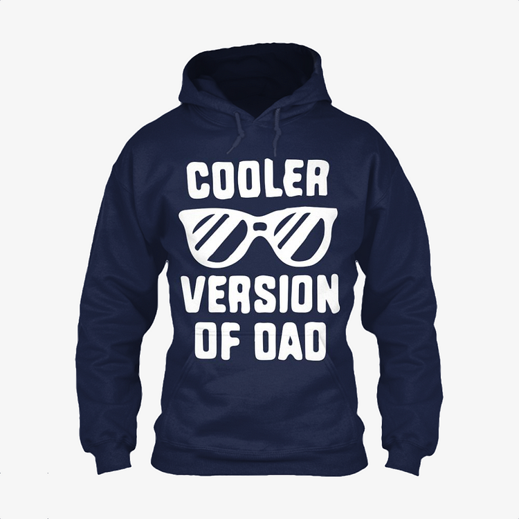 Cooler Version Of Dad, Father's Day Classic Hoodie