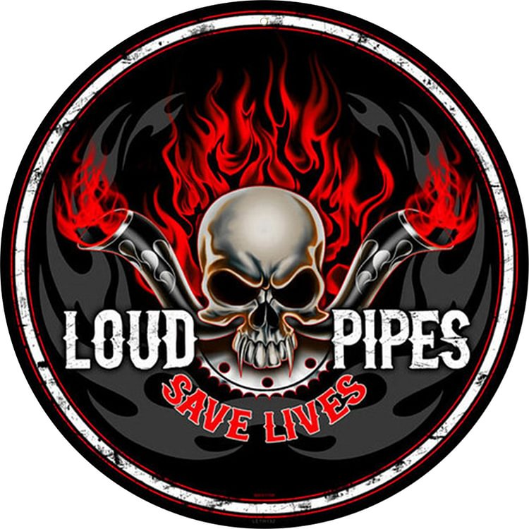 Loud Pipes Skull -Round Tin Signs - 30*30CM